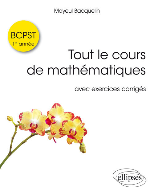 Tout le cours de mathématiques BCPST 1re année avec exos corrigés