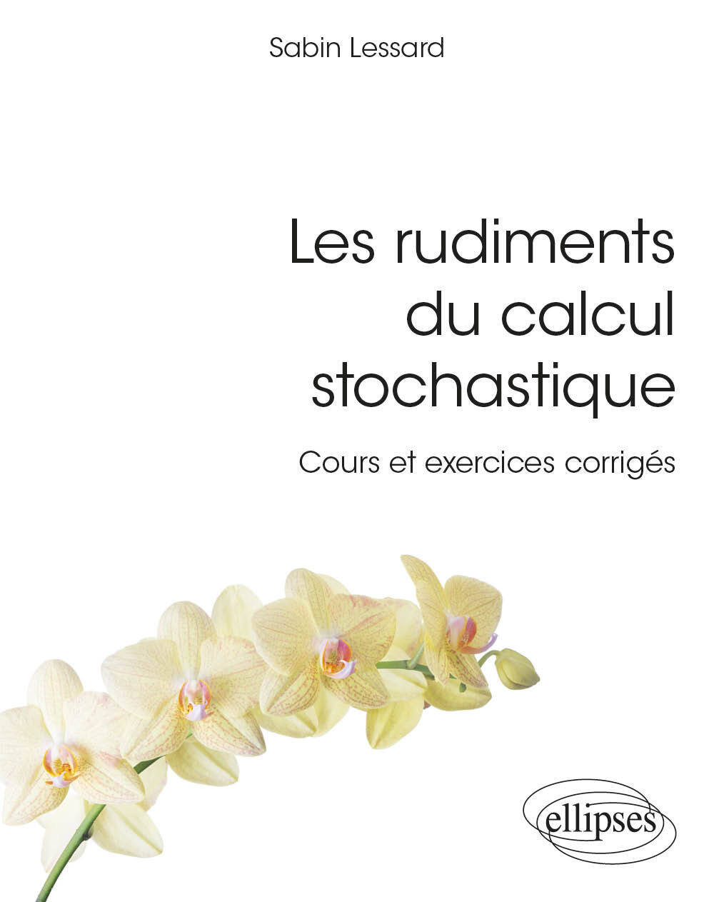 Les rudiments du calcul stochastique
