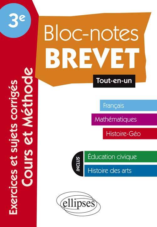 Bloc-Notes Troisième spécial Brevet - Tout en Un - Toutes matières : français, mathématiques, histoire-géographie.