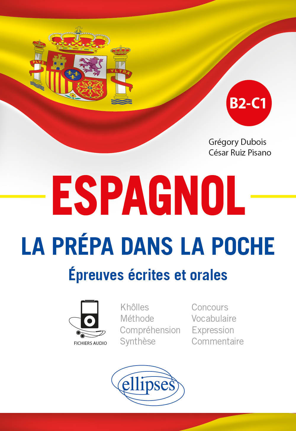 Espagnol. La prépa dans la poche. Épreuves écrites et orales. B2-C1