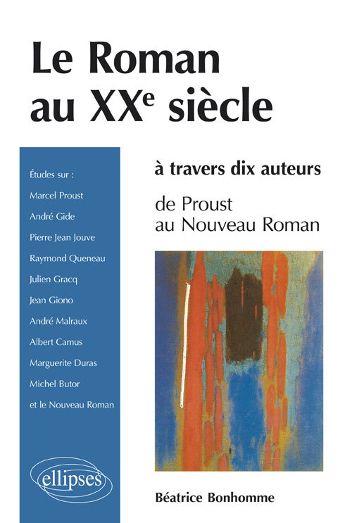 Le roman au XXe siècle à travers dix auteurs - De Proust au Nouveau roman