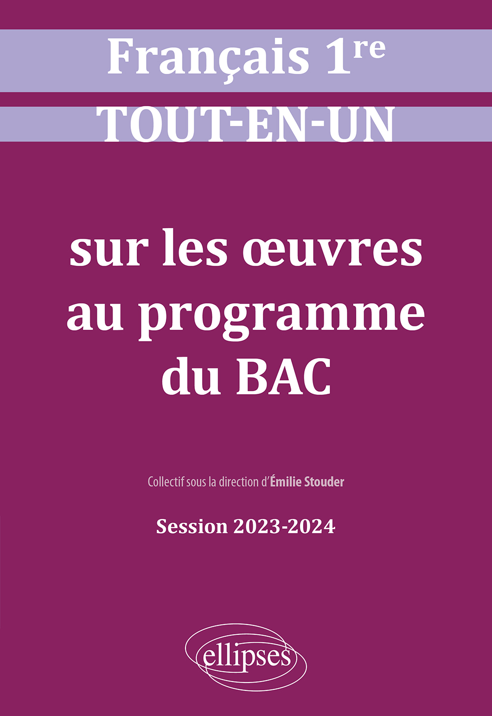 Français. Première. Tout-en-un sur les oeuvres au programme du bac
