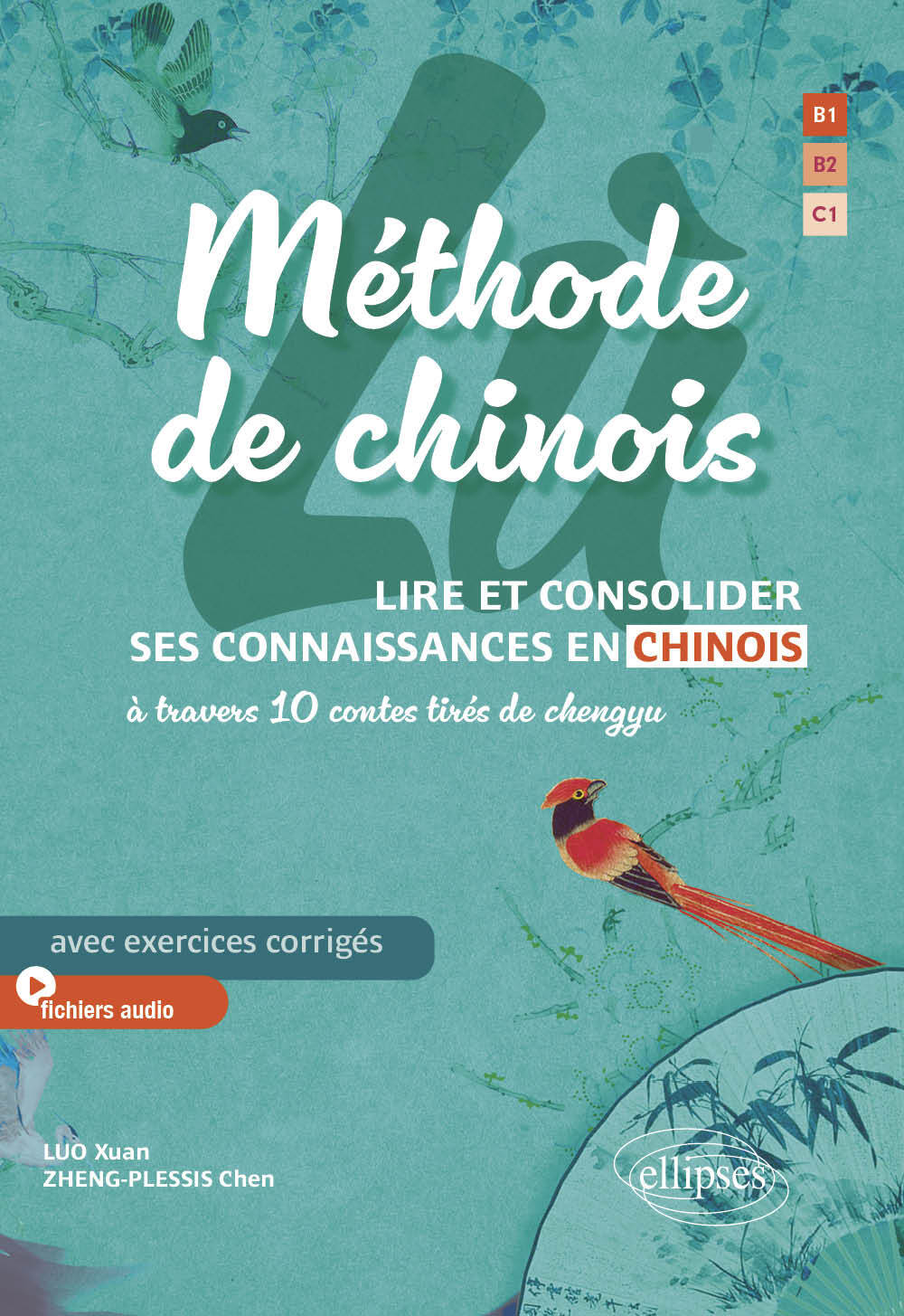 Lù - Méthode de chinois. Lire et consolider ses connaissances en chinois à travers 10 contes tirés de chengyu