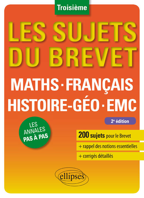 Les sujets du brevet - toutes matières - nouveau programme et épreuves - 2e édition