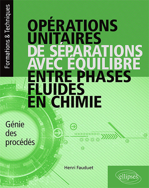 Opérations unitaires de séparations avec équilibre entre phases fluides en chimie - Génie des procédés