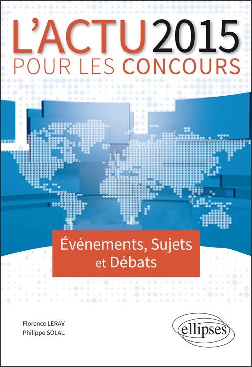 L’actualité 2015 pour les concours, Evénements, sujets et débats
