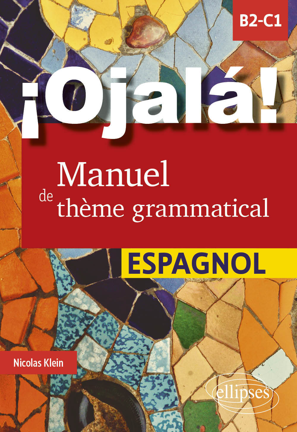 ¡Ojalá! Manuel de thème grammatical espagnol