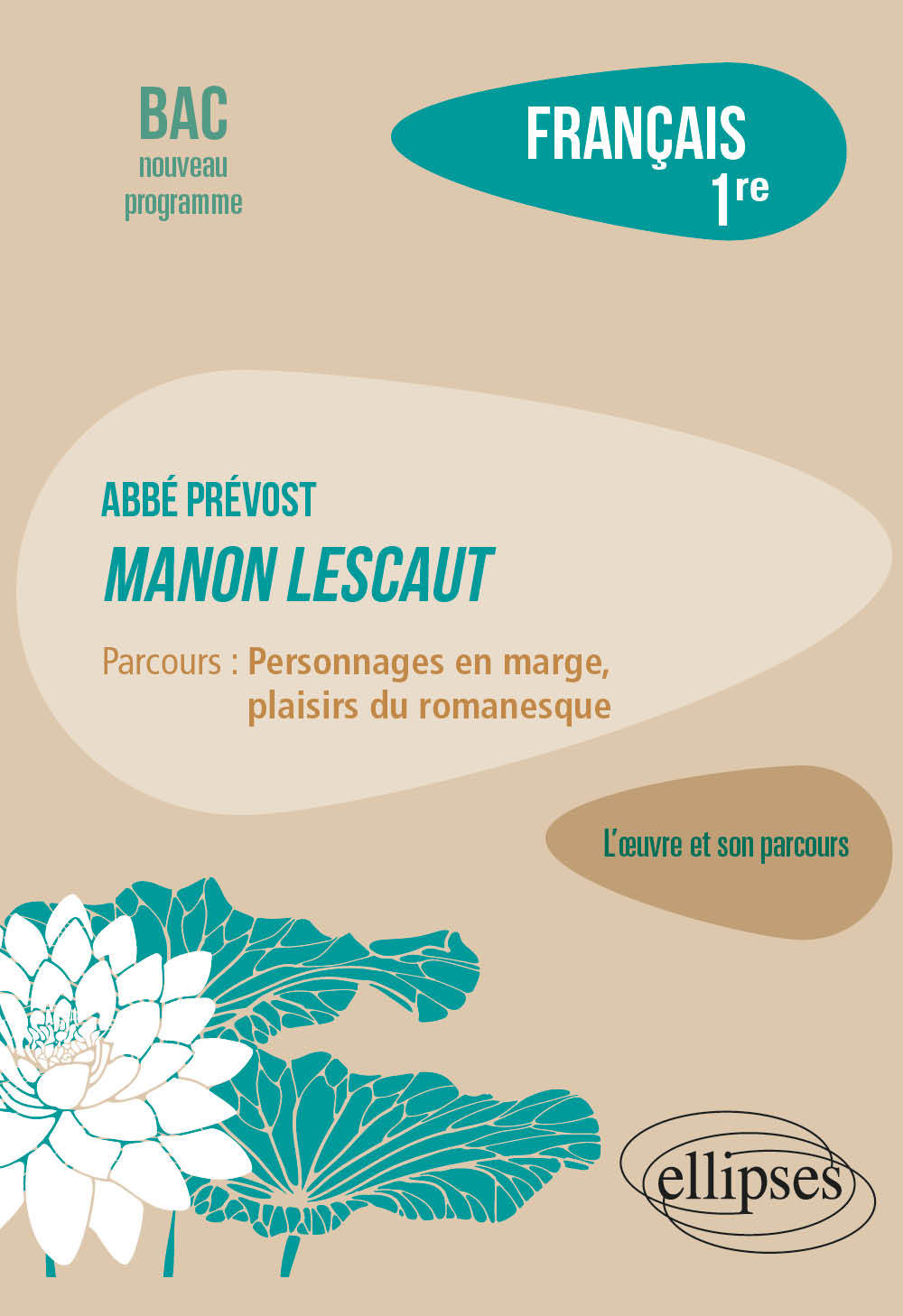Français. Première. L'œuvre et son parcours Abbé Prévost - Manon Lescaut