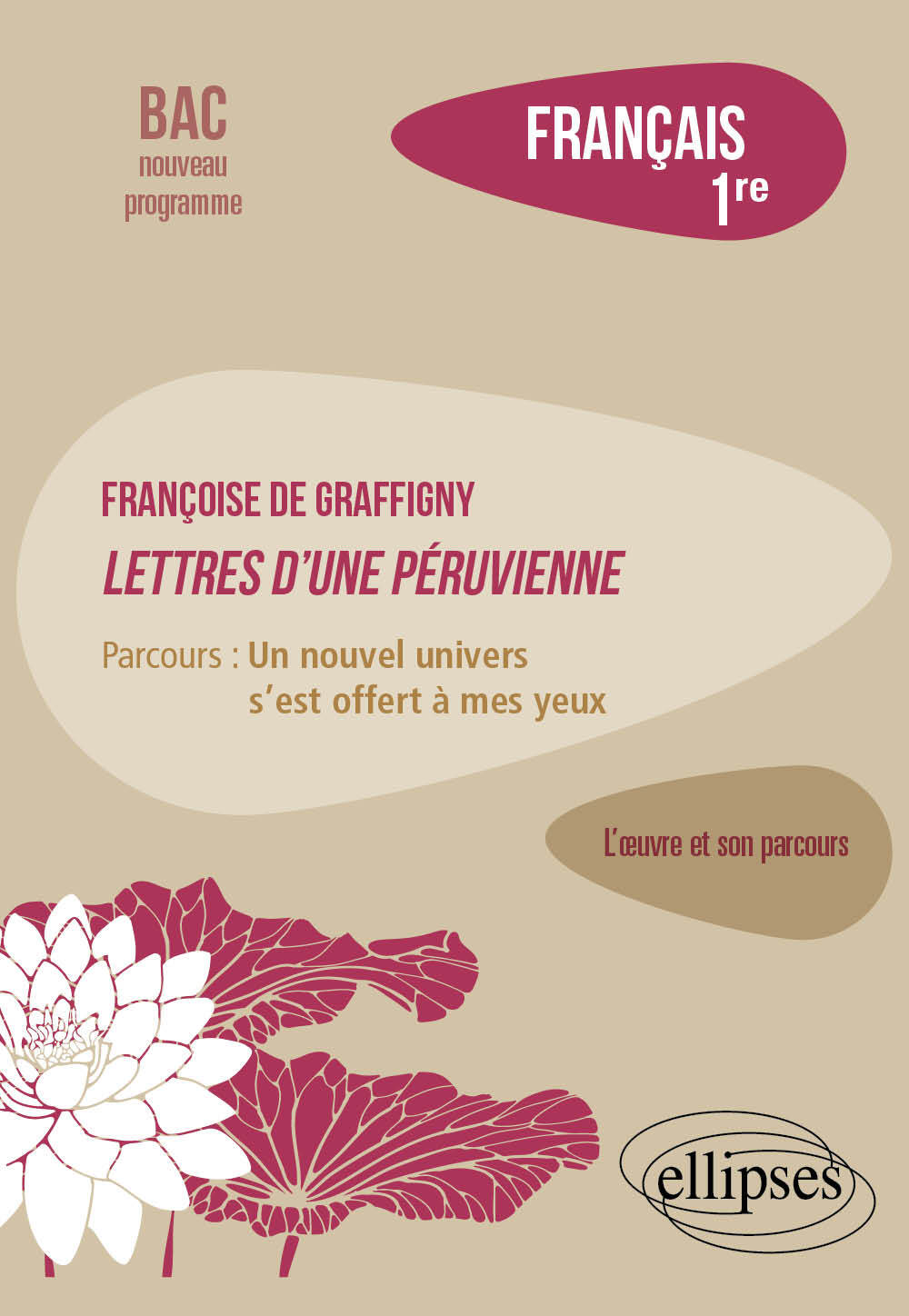Français. Première. L'œuvre et son parcours. Françoise de Graffigny, Lettres d'une Péruvienne.
