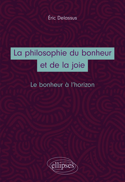 La philosophie du bonheur et de la joie. Le bonheur à l’horizon