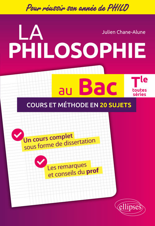 La Philosophie au BAC. Terminale toutes séries. Cours et méthode en 20 sujets