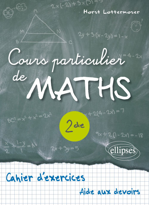 Cours particulier de Maths Seconde - Cahier d'exercices d'aide aux devoirs