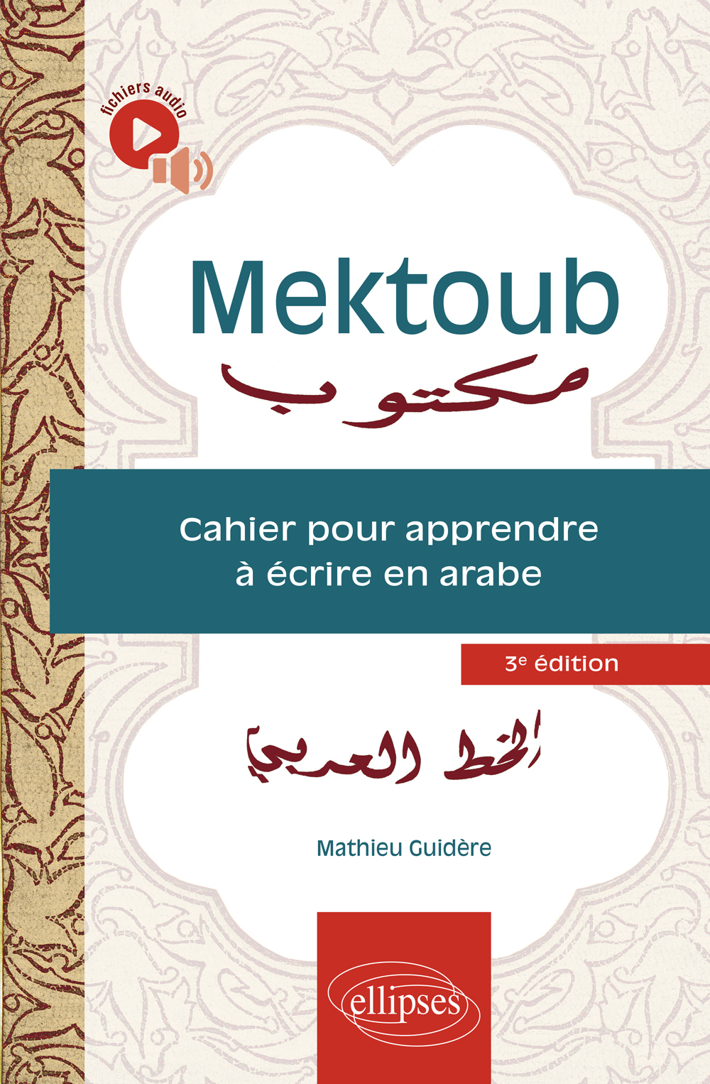 Mektoub. Cahier pour apprendre à écrire en arabe