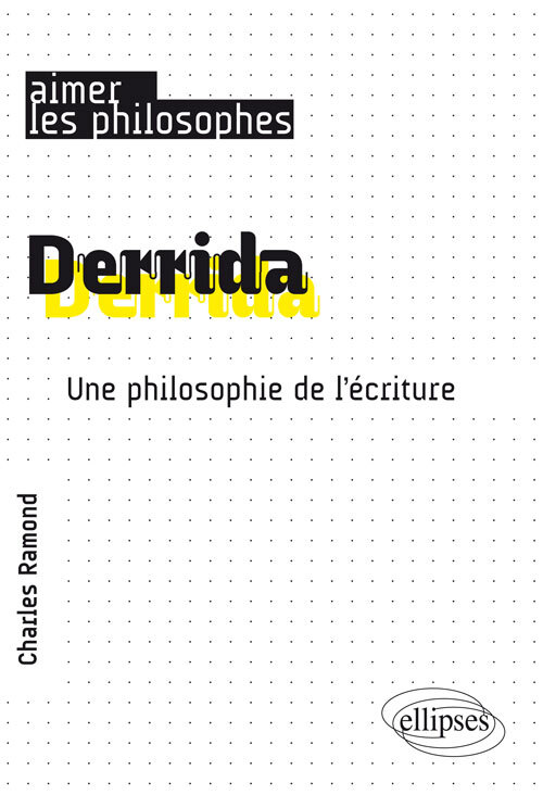 Derrida. Une philosophie de l'écriture