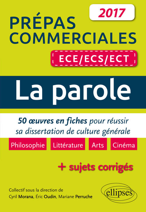 La parole. 50 œuvres en fiches pour réussir sa dissertation de culture générale - prépas commerciales ECE / ECS / ECT 2017