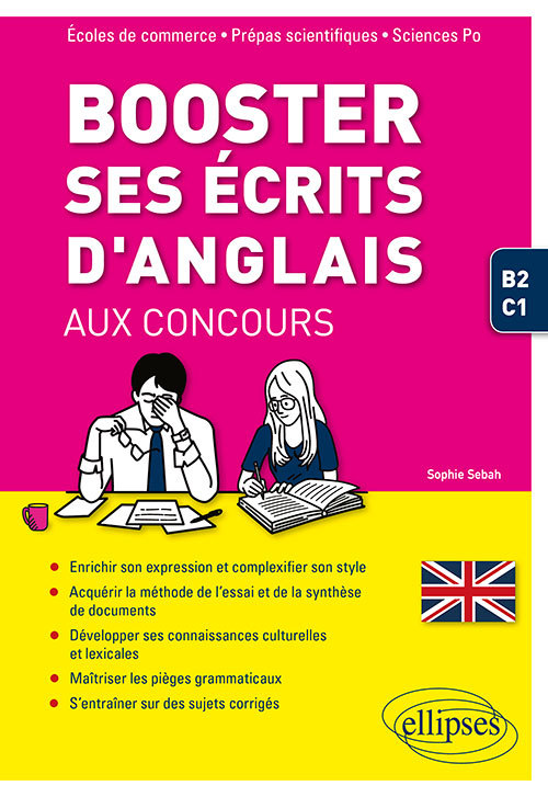 Booster ses écrits d'anglais aux concours. Écoles de commerce, prépas scientifiques et Sciences Po. B2-C1