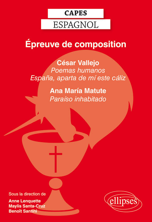 CAPES Espagnol. Épreuve de composition. César Vallejo, Poemas humanos et España, aparta de mí este cáliz, in Obra poética completa,  Ana María Matute, Paraíso inhabitado
