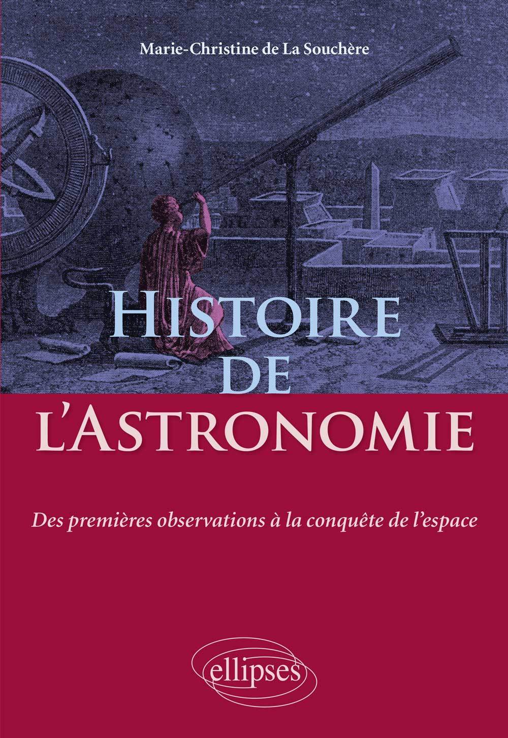 Histoire de l'Astronomie - Des premières observations à la conquête de l'espace