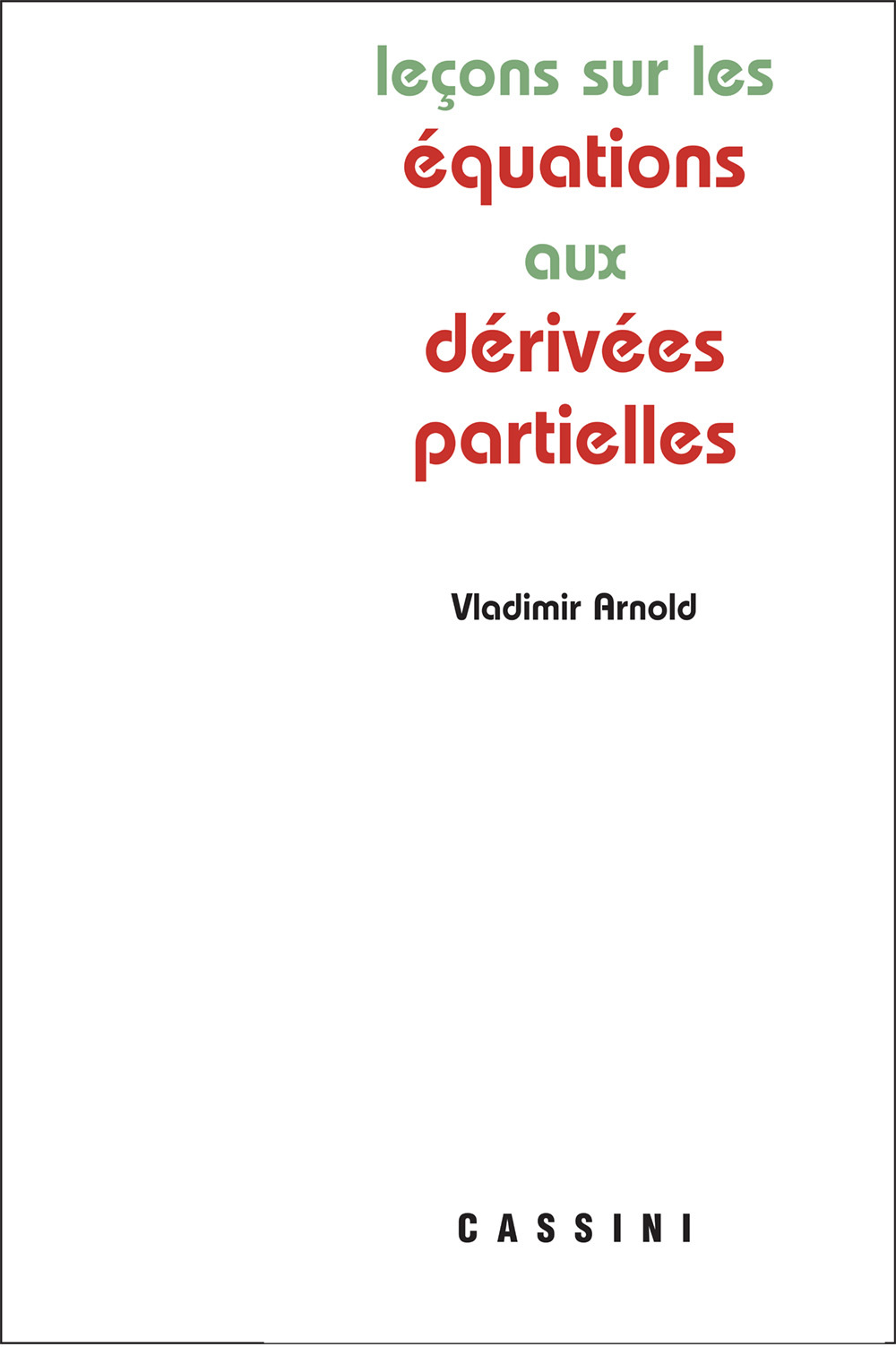 Leçons sur les équations aux dérivées partielles