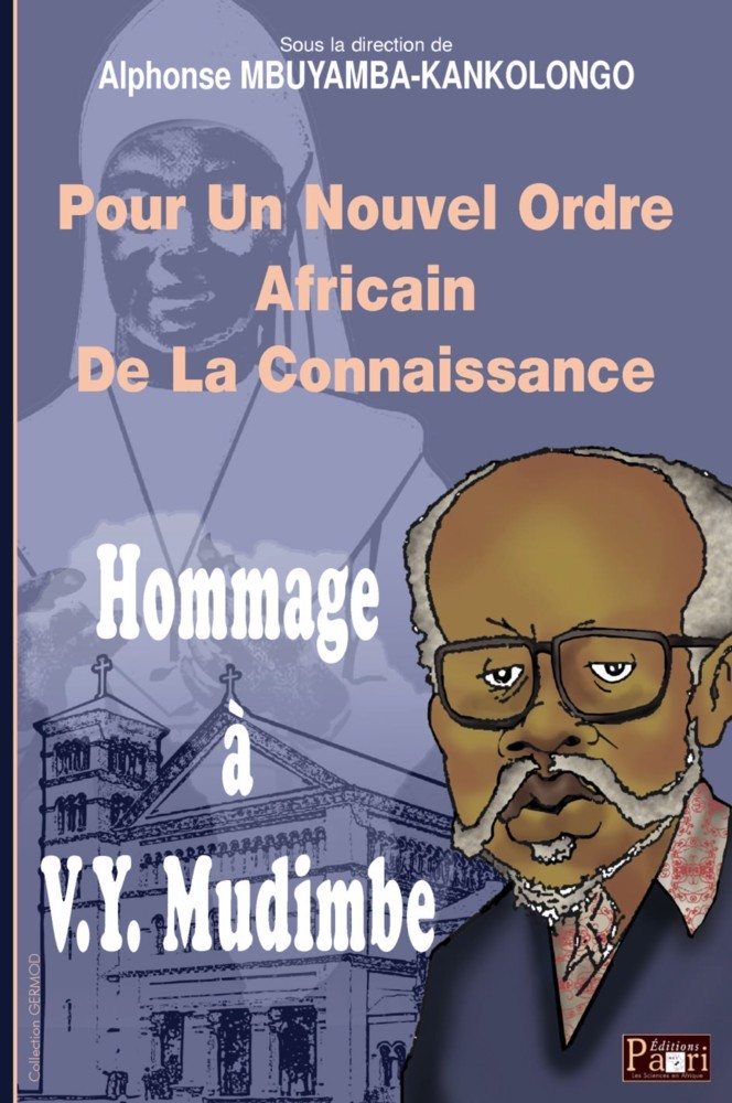 Pour un Nouvel Ordre Africain de la Connaissance. Hommage à V.-Y. Mudimbe