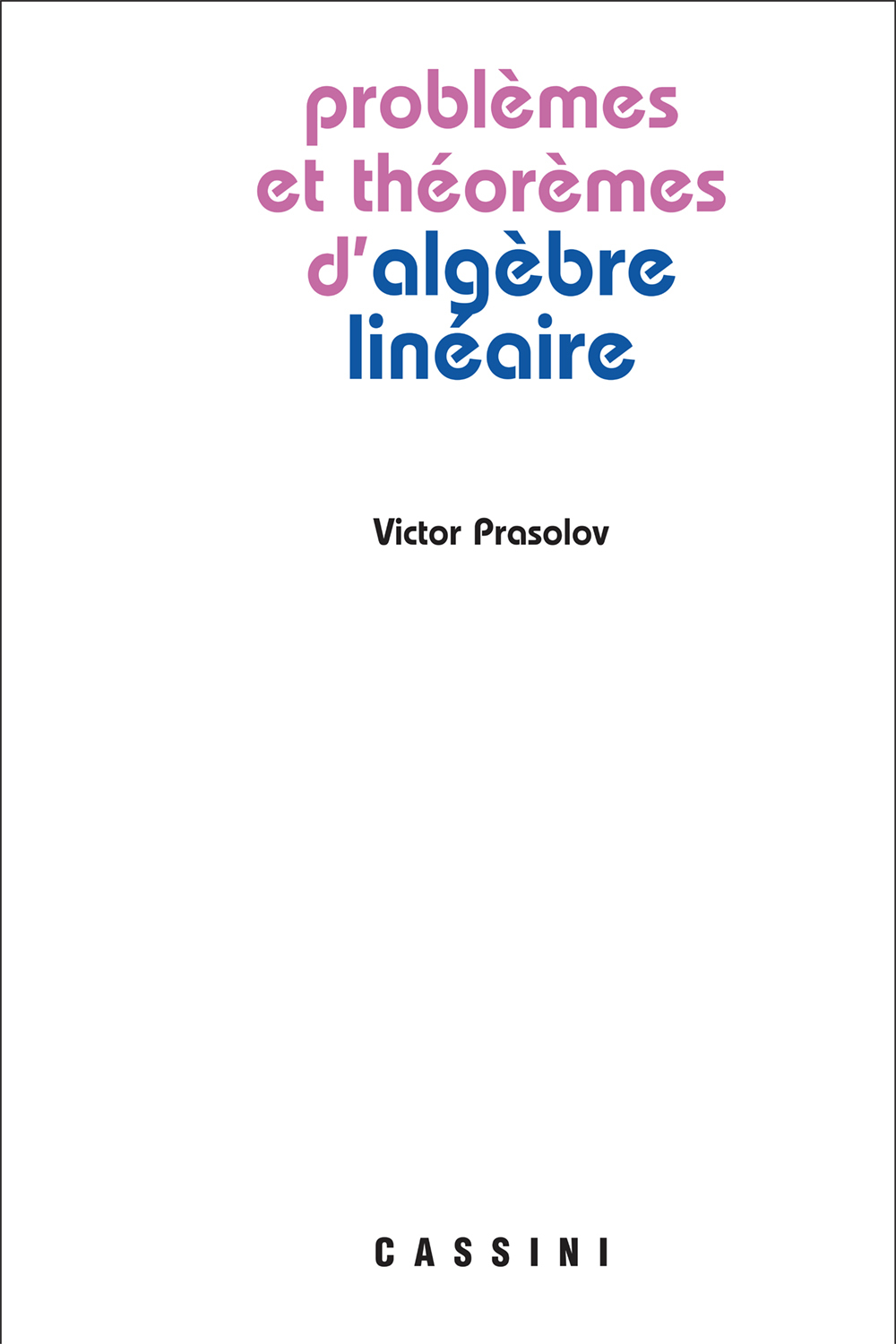 Problèmes et théorèmes en algèbre linéaire