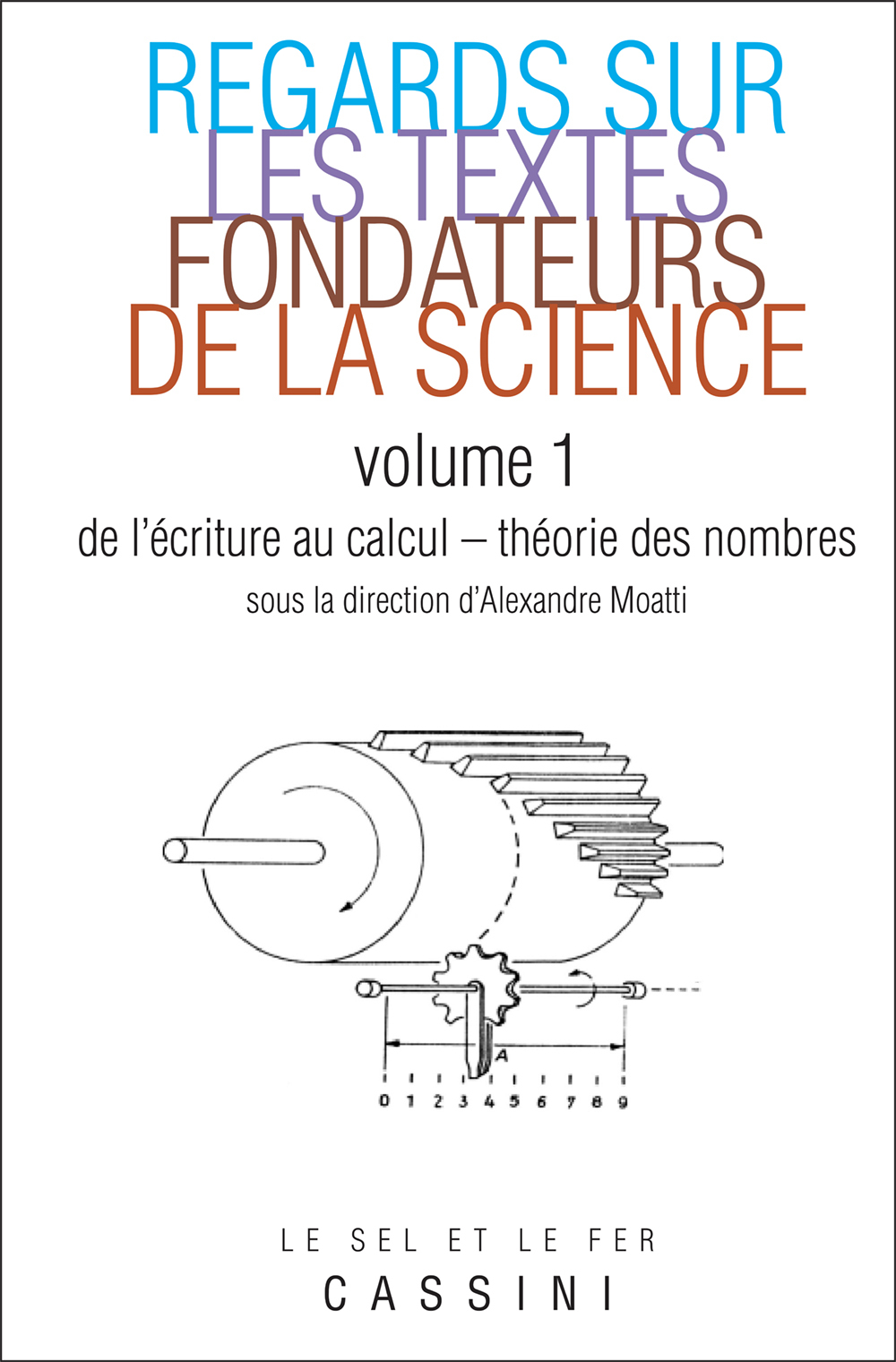 Regards sur les grands textes fondateurs de la science (tome 1)