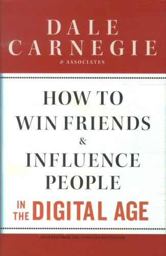 How to Win Friends and Influence People in the Digital Age