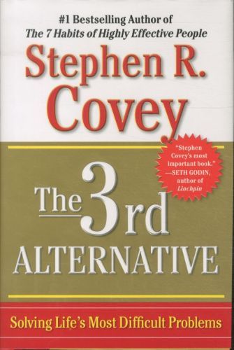 The 3rd Alternative: Solving Life's Most Difficult Problems