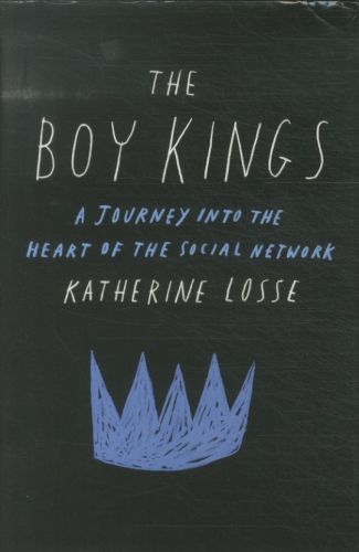 The Boy Kings: A Journey Into the Heart of the Social Network