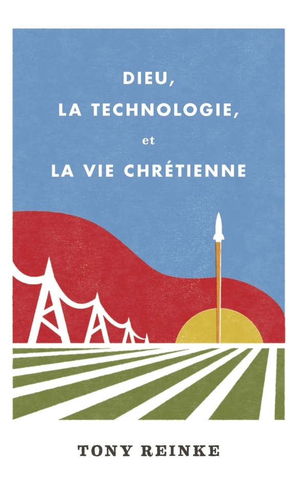 Dieu, la technologie, et la vie chrétienne