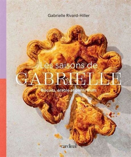 LES SAISONS DE GABRIELLE. BISCUITS, ERABLE ET PETITS FRUITS