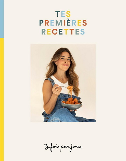 3 FOIS PAR JOUR. TES PREMIERES RECETTES V 01