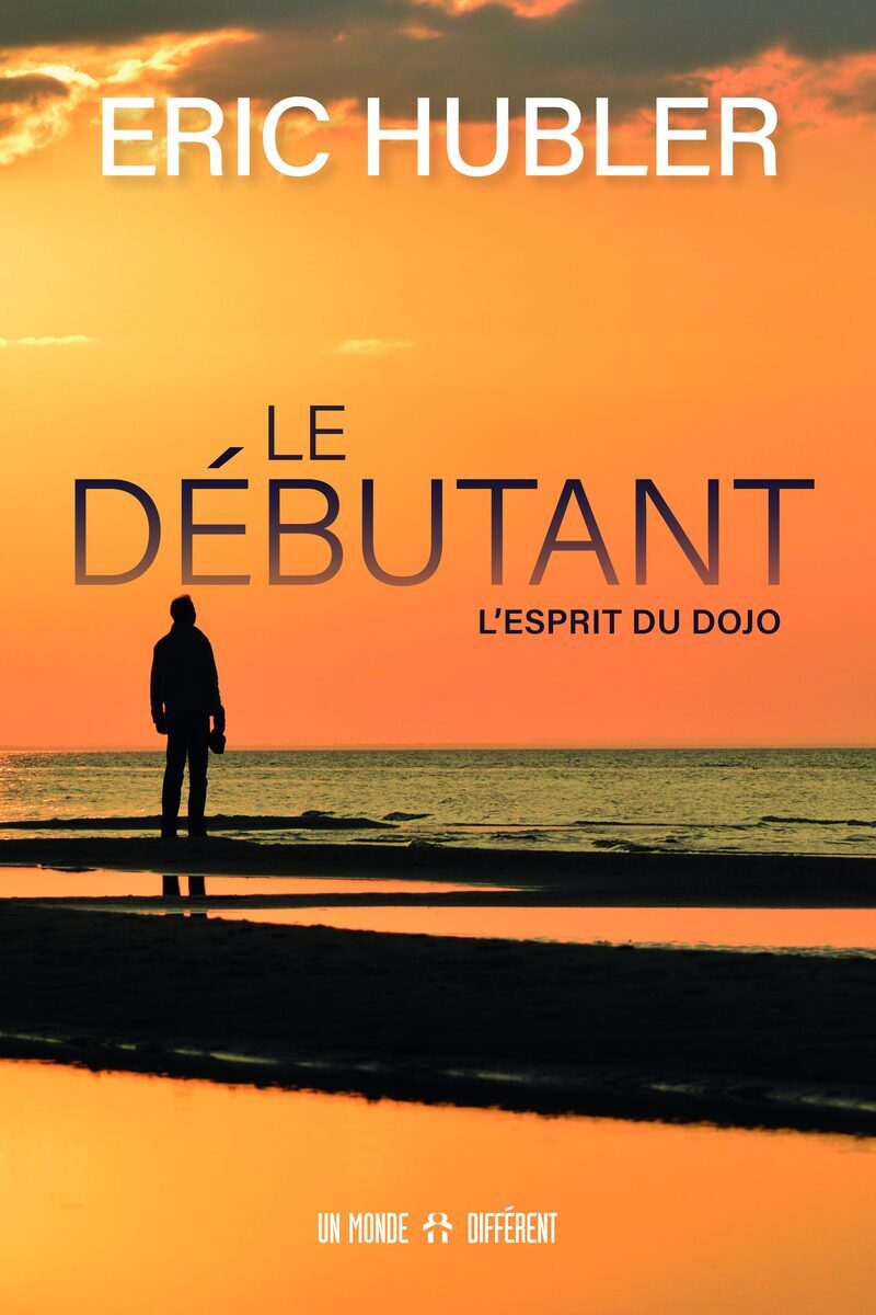 Le débutant - L'esprit du dojo