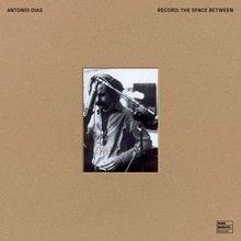 Antonio Dias Record The Space Between /anglais