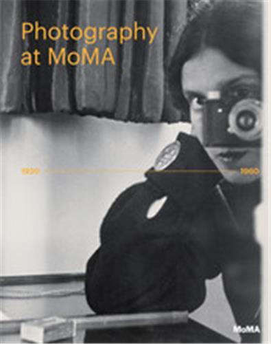 Photography at MoMA 1920 to 1960 (Vol 2) /anglais
