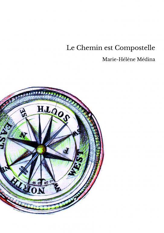 Le Chemin est Compostelle