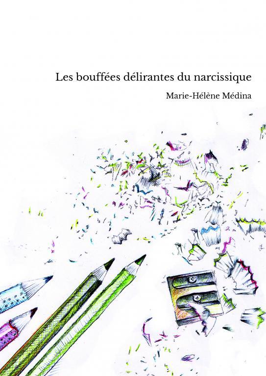 Les bouffées délirantes du narcissique