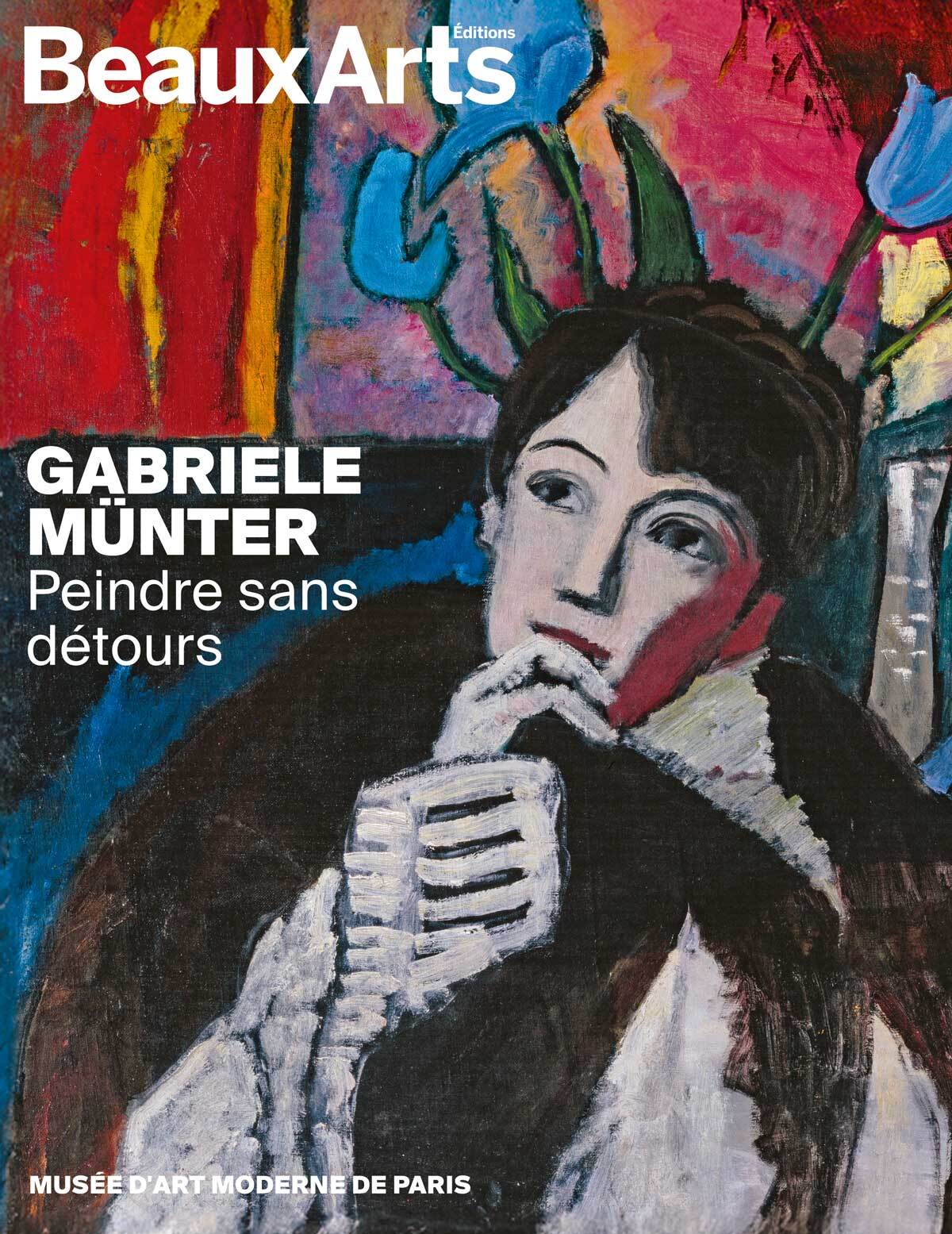 Gabriele Münter. Peindre sans détours