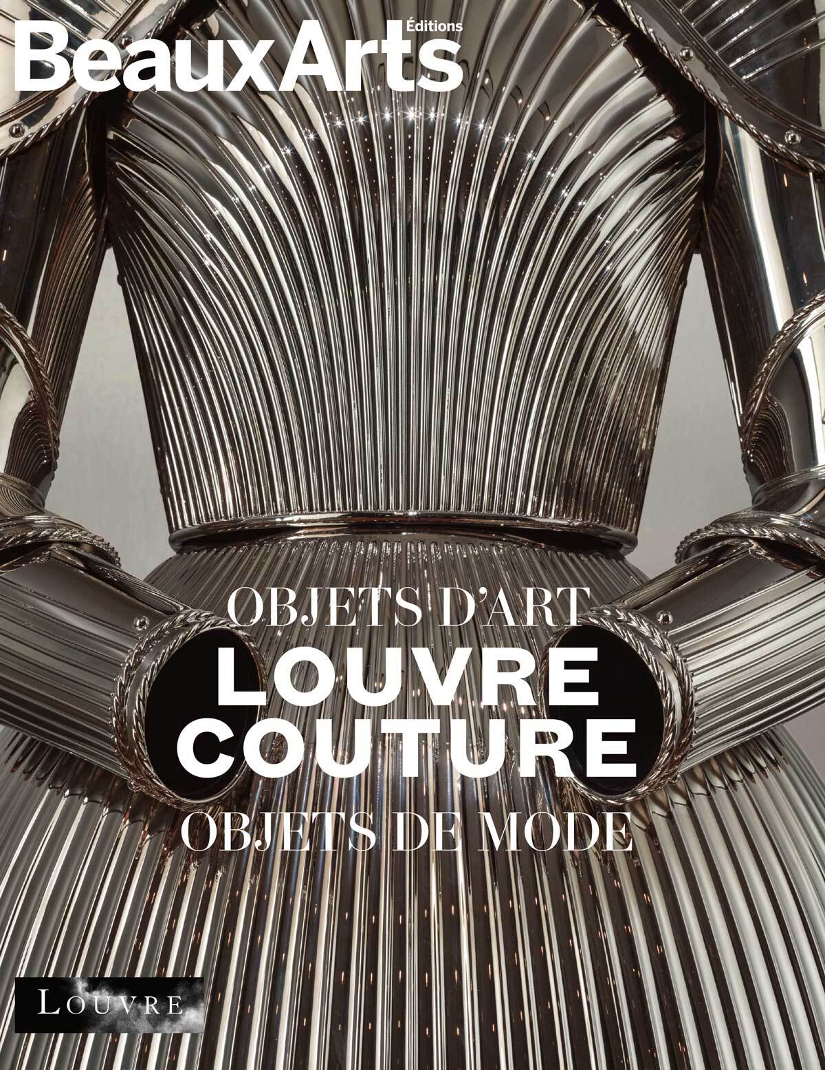 Louvre Couture. Objets d'art, objets de mode - ALBUM OFFICIEL
