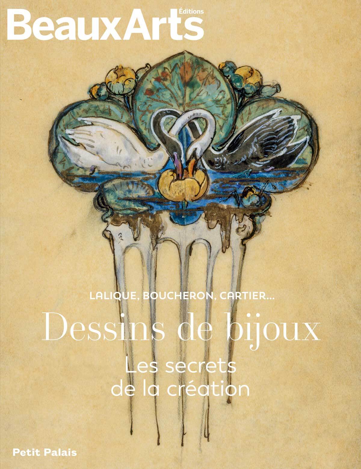 Dessins de bijoux. Les secrets de la création. Lalique, Boucheron, Cartier…