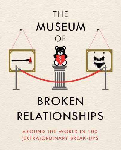 THE MUSEUM OF BROKEN RELATIONSHIPS