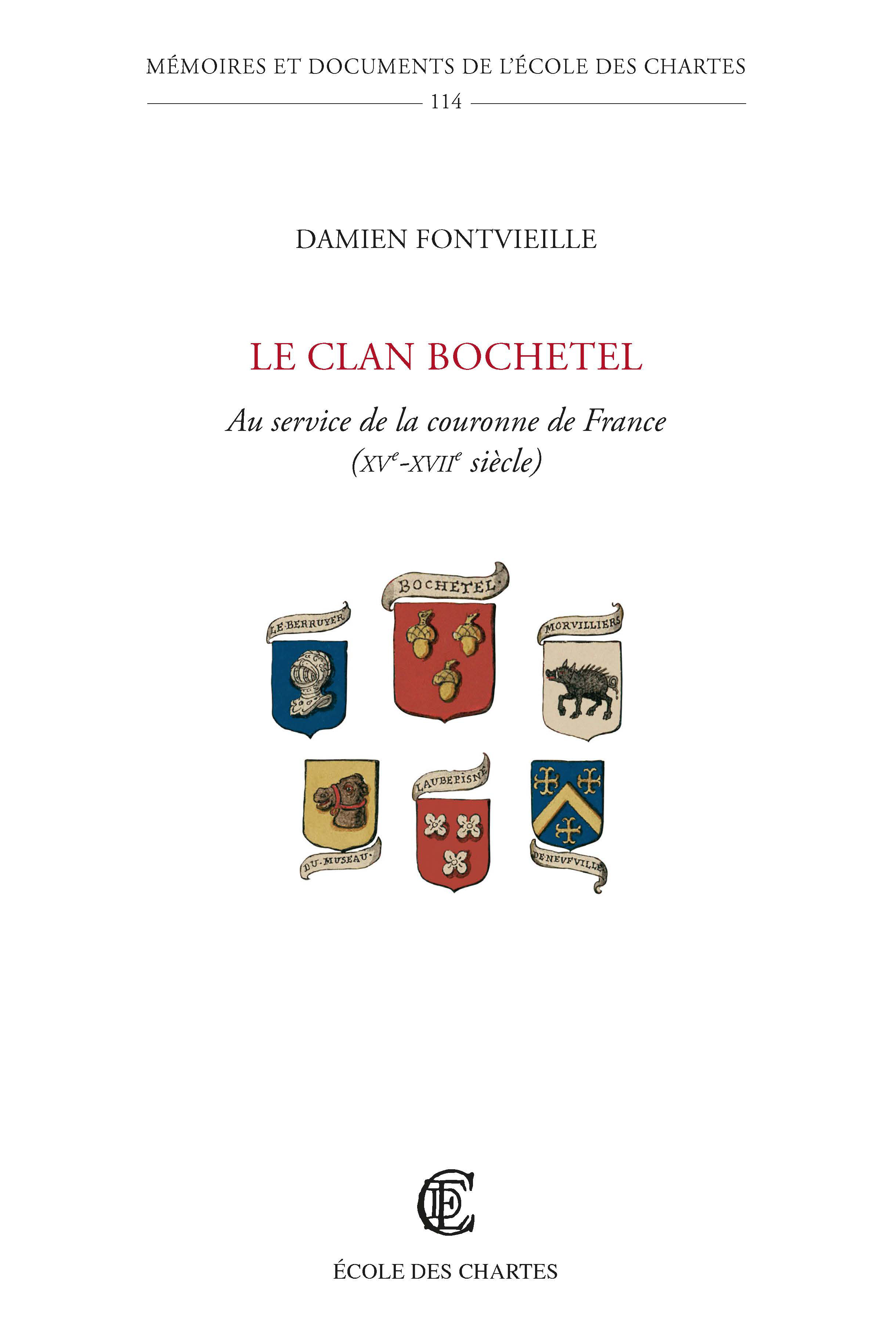 Le clan Bochetel - au service de la couronne de France XVe-XVIIe siècle