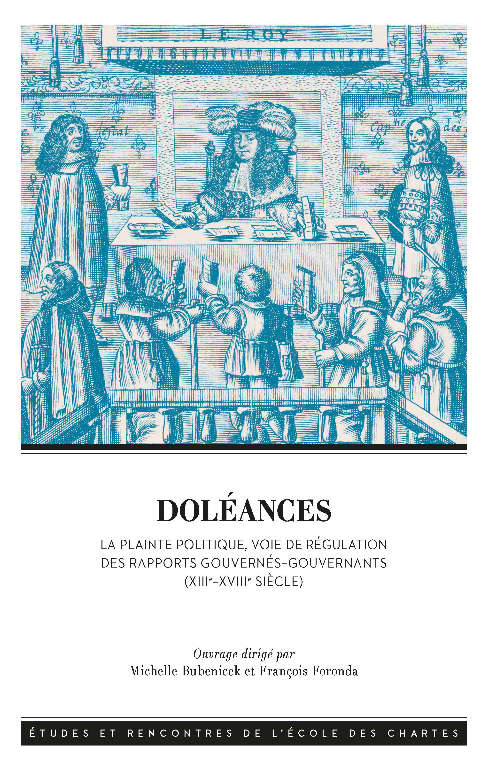 Doléances - la plainte politique, voie de régulation des rapports gouvernés-gouvernants, XIIIe-XVIIIe siècle