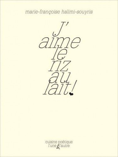 J'aime le riz au lait - en quelques recettes