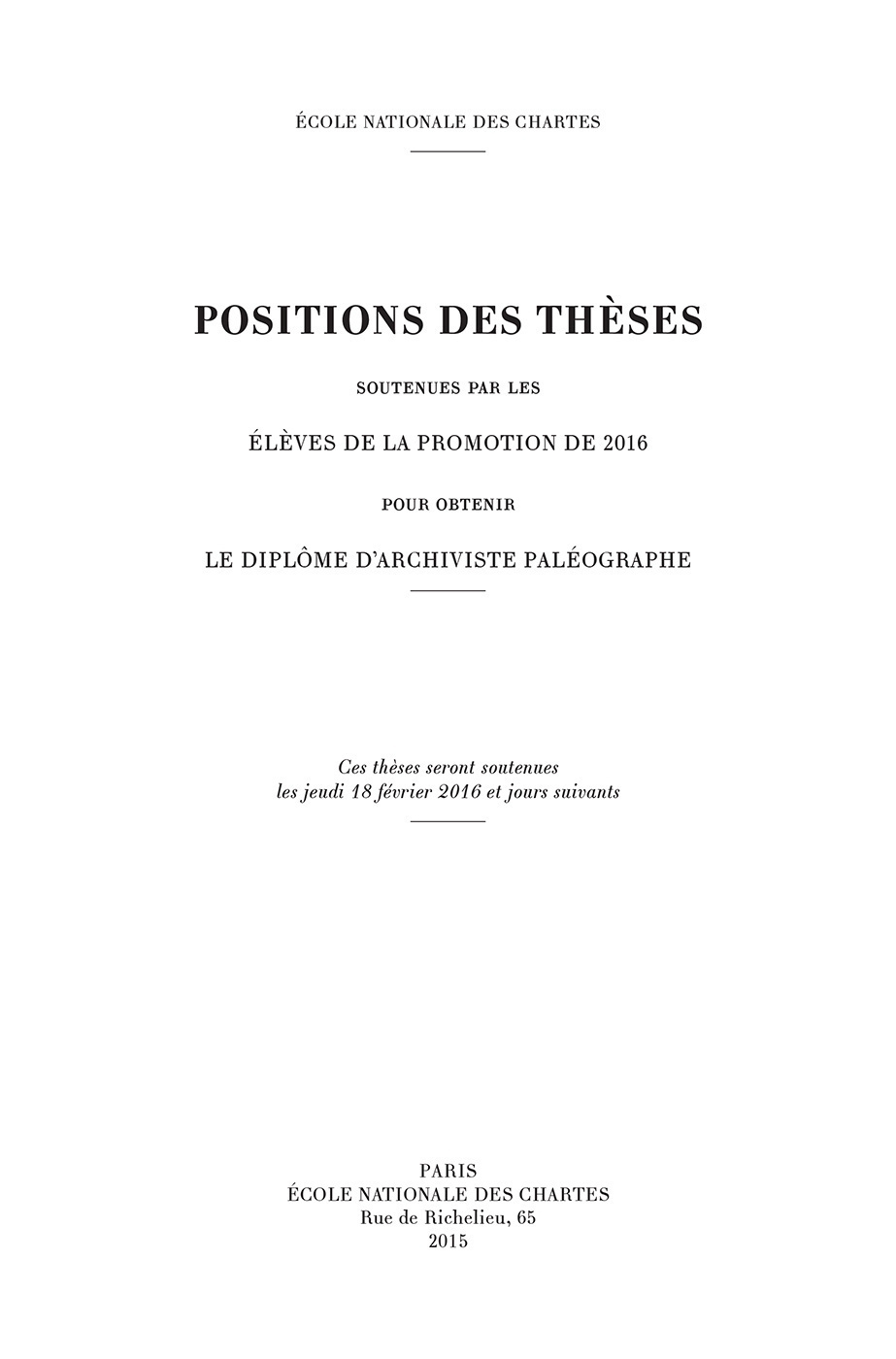 POSITIONS DES THESES 2016. SOUTENUES PAR LES ELEVES DE LA PROMOTION D E 2016 POUR OBTENIR LE DIPLOME