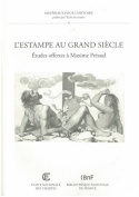 L  ESTAMPE AU GRAND SIECLE, ETUDES OFFERTES A MAXIME PREAUD