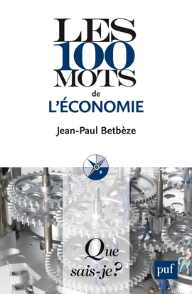 LES 100 MOTS DE L'ECONOMIE (6ED) QSJ 3731