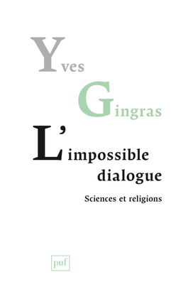 L'impossible dialogue. Sciences et religions