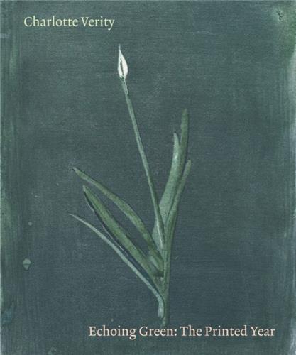 Charlotte Verity Echoing Green : The Printed Year /anglais