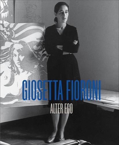 Giosetta Fioroni Alter Ego /anglais